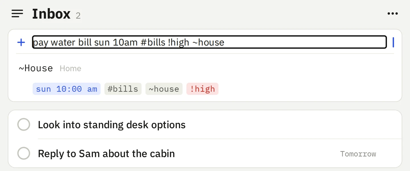 The add field with 'pay water bill sun 10am #bills !high ~house' typed in, and chips showing the parsed date, tag, list and priority